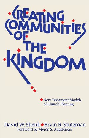 Creating Communities of the Kingdom: New Testament Models of Church Planting image number 0