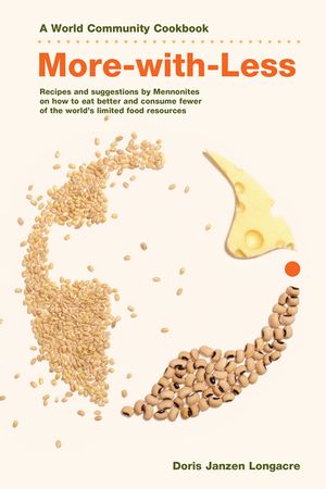 More-With-Less Cookbook: Recipes and Suggestions by Mennonites on How to Eat Better and Consume Less of the World's Limited Food Resources image number 0