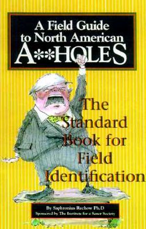 A Field Guide to North American A**holes: The Standard Book for Field Identification image number 0
