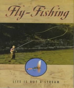 Fly-Fishing: Life Is But a Stream: Life Is But a Stream image number 0