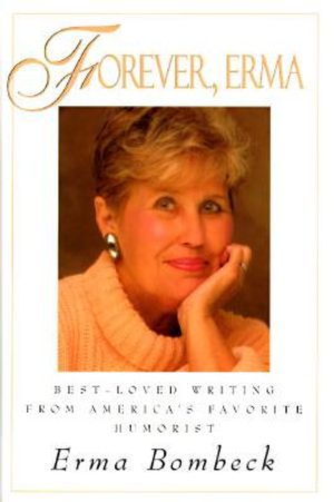 Forever Erma: Best-Loved Writing from America's Favorite Philosopher image number 0