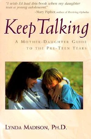 Keep Talking: Mother's Guide to Pre-Teen Paperback image number 0