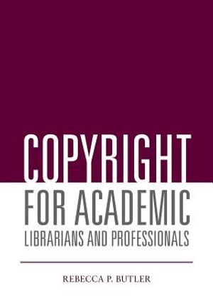Copyright for Academic Librarians and Professionals image number 0