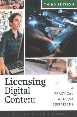Licensing Digital Content: A Practical Guide for Librarians image number 0