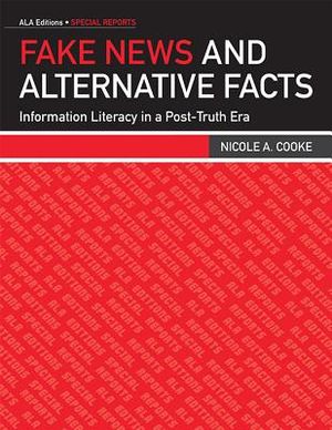 Fake News and Alternative Facts: Information Literacy in a Post-Truth Era image number 0
