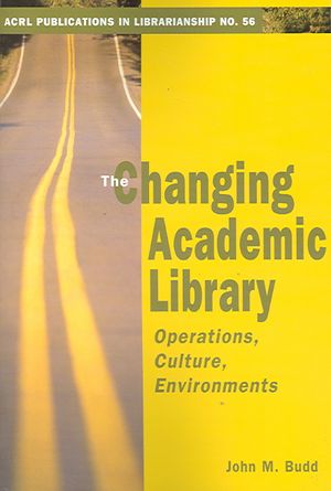 The Changing Academic Library: Operations, Cultures, Environments image number 0