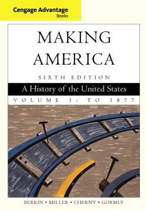 Cengage Advantage Books: Making America, Volume 1: To 1877 image number 0