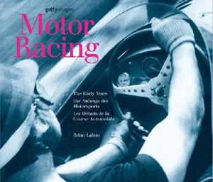 Motor Racing: The Early Years/Die Anfange Des Motorsports/Les Debuts de La Course Automobile image number 0