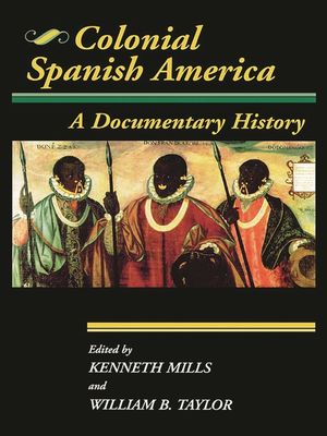 Colonial Spanish America: A Documentary History image number 0