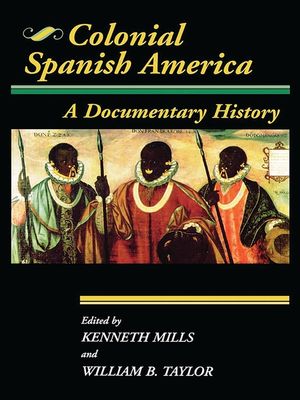 Colonial Spanish America: A Documentary History image number 0