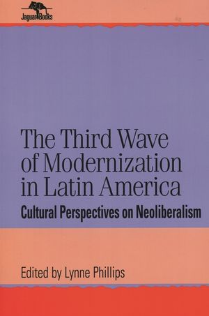 The Third Wave of Modernization in Latin America: Cultural Perspective on Neo-Liberalism image number 0