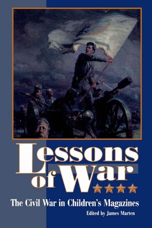 Lessons of War: The Civil War in Childern's Magazines image number 0