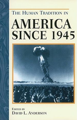 The Human Tradition in America Since 1945 image number 0
