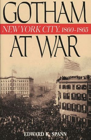 Gotham at War: New York City, 1860-1865 image number 0