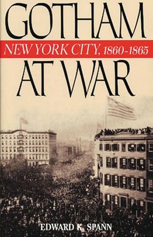 Gotham at War: New York City, 1860-1865 image number 0