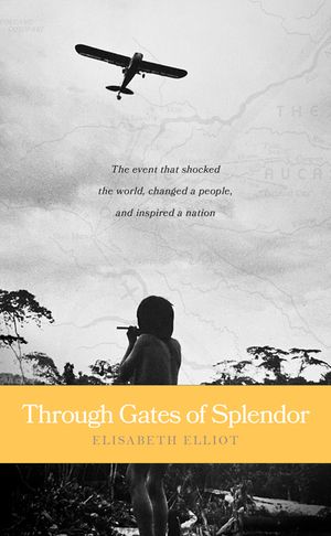 Through Gates of Splendor: 40th Anniversary Edition image number 0