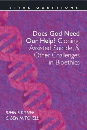 Does God Need Our Help?: Cloning, Assisted Suicide, & Other Challenges in Bioethics image number 0