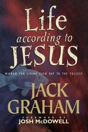 Life According to Jesus: Wisdom for Living Each Day to the Fullest image number 0