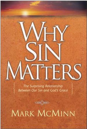 Why Sin Matters: The Surprising Relationship Between Our Sin and God's Grace image number 0