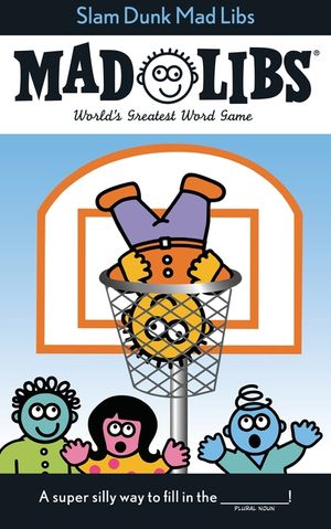 Slam Dunk Mad Libs: World's Greatest Word Game image number 0