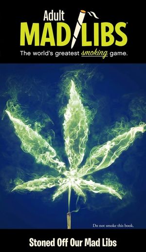 Stoned Off Our Mad Libs: World's Greatest Word Game image number 0