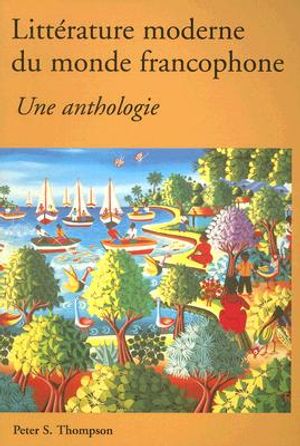 Litterature Moderne Du Monde Francophone: Une Anthologie image number 0