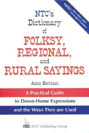 NTC's Dictionary of Folksy, Regional, and Rural Sayings image number 0