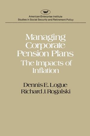 Managing Corporate Pension Plans: The Impacts of Inflation (Studies in Social Security and Retirement Policy image number 0