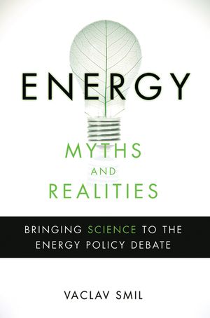 Energy Myths and Realities: Bringing Science to the Energy Policy Debate image number 0