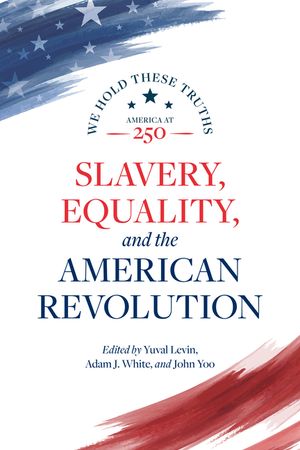 Slavery, Equality, and the American Revolution image number 0