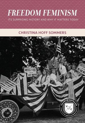 Freedom Feminism: Its Surprising History and Why It Matters Today image number 0