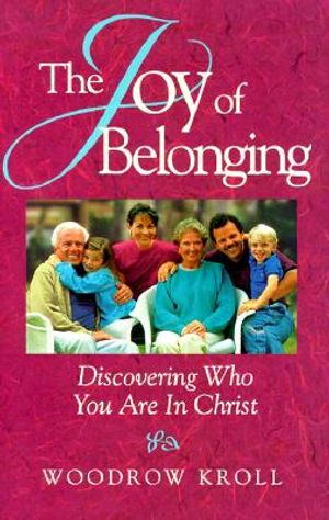 The Joy of Belonging: Discovering Who You Are in Christ image number 0