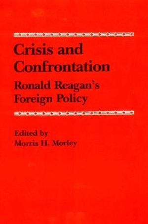 Crisis and Confrontation: Ronald Reagan's Foreign Policy image number 0