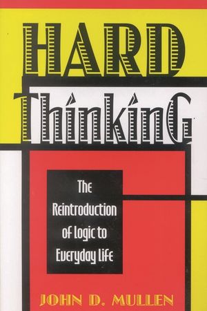 Hard Thinking: The Reintroduction of Logic to Everyday Life image number 0