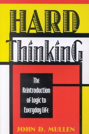 Hard Thinking: The Reintroduction of Logic to Everyday Life image number 0