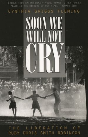 Soon We Will Not Cry: The Liberation of Ruby Doris Smith Robinson image number 0
