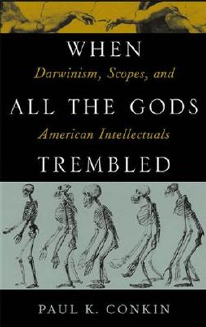 When All the Gods Trembled: Darwinism, Scopes, and American Intellectuals image number 0