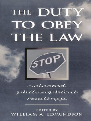 The Duty to Obey the Law: Selected Philosophical Readings image number 0