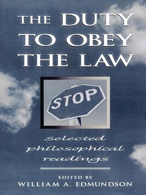 The Duty to Obey the Law: Selected Philosophical Readings image number 0