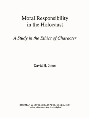 Moral Responsibility in the Holocaust: A Study in the Ethics of Character image number 0