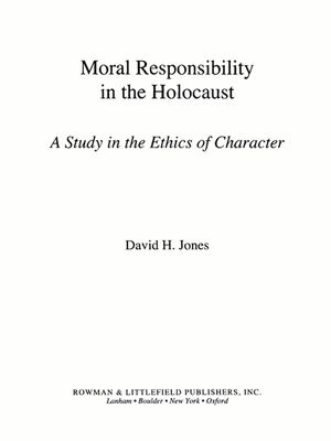 Moral Responsibility in the Holocaust: A Study in the Ethics of Character image number 0