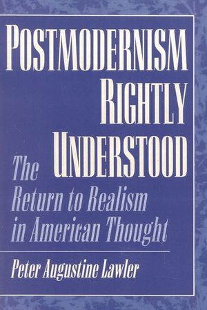 Postmodernism Rightly Understood: The Return to Realism in American Thought image number 0