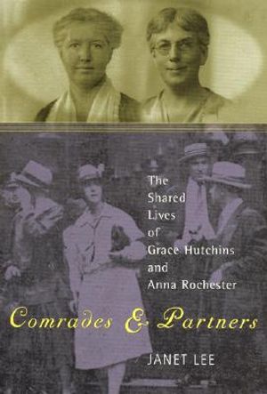 Comrades and Partners: The Shared Lives of Grace Hutchins and Anna Rochester image number 0