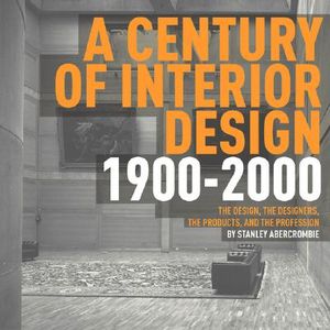 Century of Interior Design: The Design, the Designers, the Products, and the Profession 1900-2000 image number 0