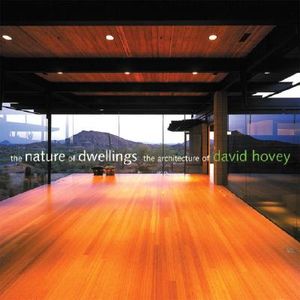 The Nature of Dwellings: The Architecture of David Hovey image number 0