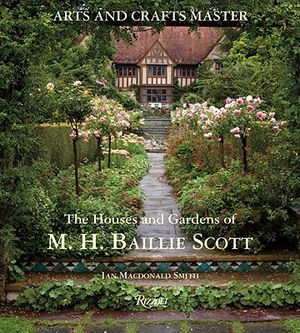 Arts and Crafts Master: The Houses and Gardens of M.H. Baillie Scott image number 0