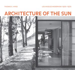 Architecture of the Sun: Los Angeles Modernism 1900-1970 image number 0