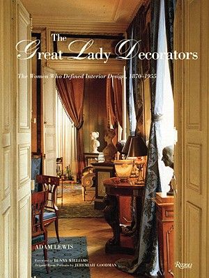 The Great Lady Decorators: The Women Who Defined Interior Design, 1870-1955 image number 0