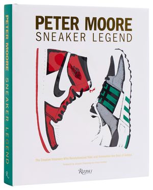 Peter Moore: Sneaker Legend: The Designer Who Revolutionized Nike and Adidas image number 0