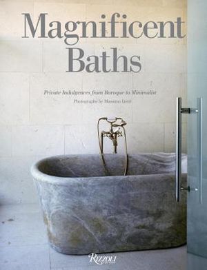 Magnificent Baths: Private Indulgences from Baroque to Minimalist image number 0